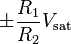 \pm \frac{R_1}{R_2}V_{\text{sat}}